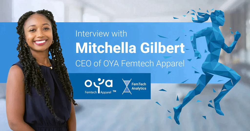 FemTech Ananlytics Interviews Mitchella Gilbert - CEO of OYA - Oya Femtech Apparel